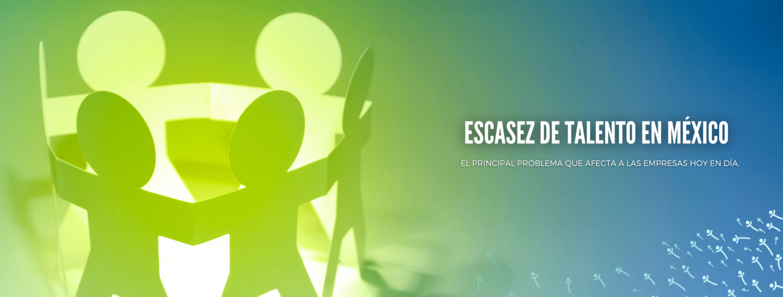 Escasez de talento en México: principal problema para las empresas